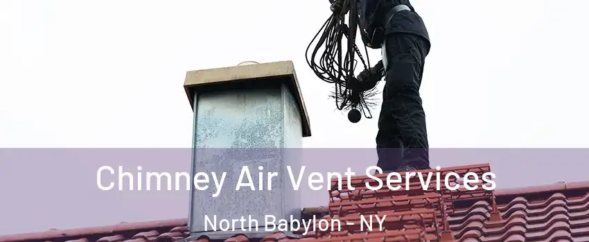  Chimney Air Vent Services North Babylon - NY