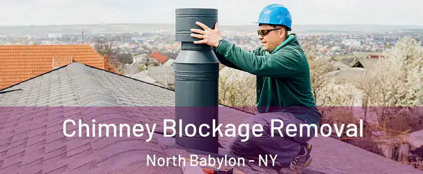  Chimney Blockage Removal North Babylon - NY