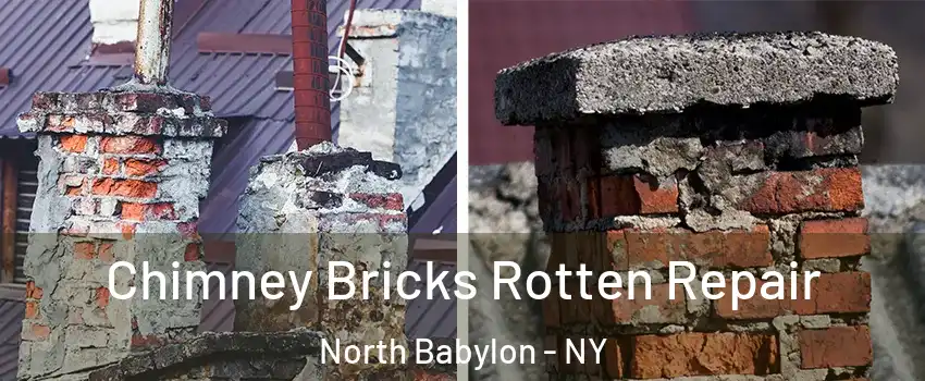 Chimney Bricks Rotten Repair North Babylon - NY