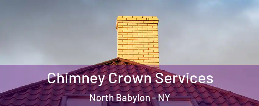  Chimney Crown Services North Babylon - NY