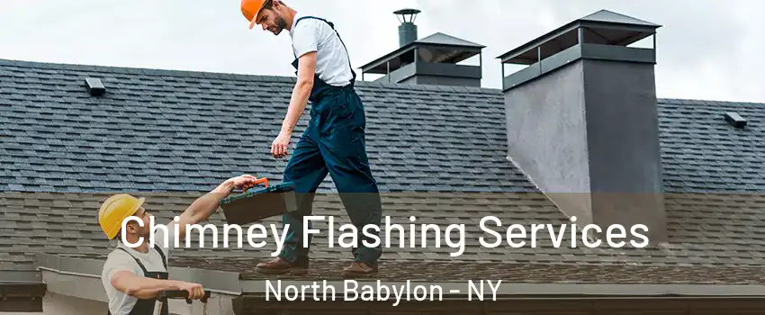  Chimney Flashing Services North Babylon - NY