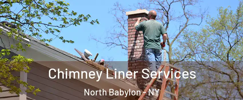  Chimney Liner Services North Babylon - NY