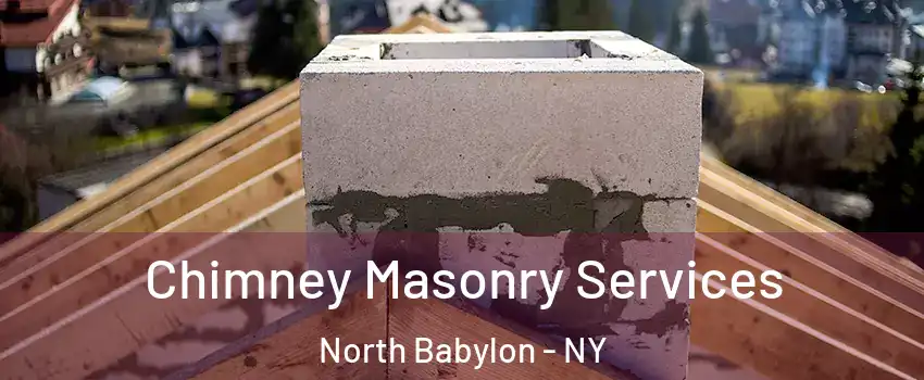  Chimney Masonry Services North Babylon - NY