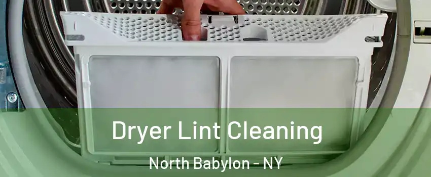  Dryer Lint Cleaning North Babylon - NY