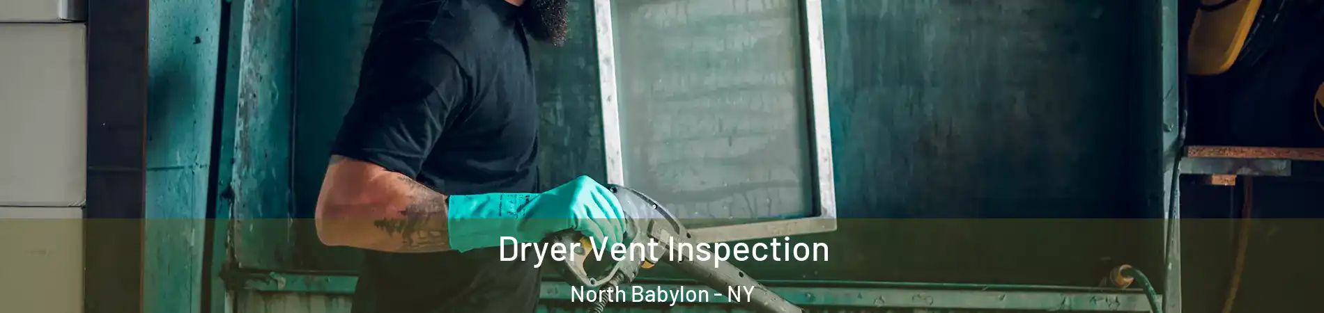  Dryer Vent Inspection North Babylon - NY
