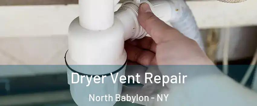 Dryer Vent Repair North Babylon - NY