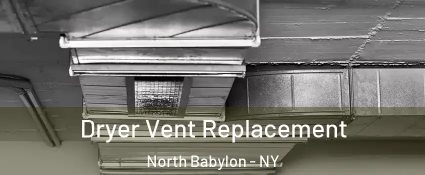  Dryer Vent Replacement North Babylon - NY