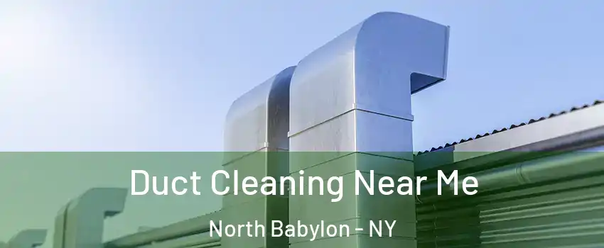  Duct Cleaning Near Me North Babylon - NY