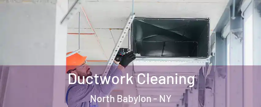 Ductwork Cleaning North Babylon - NY