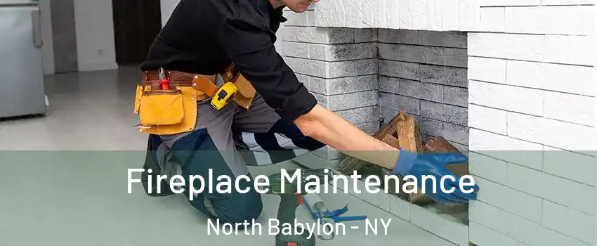  Fireplace Maintenance North Babylon - NY