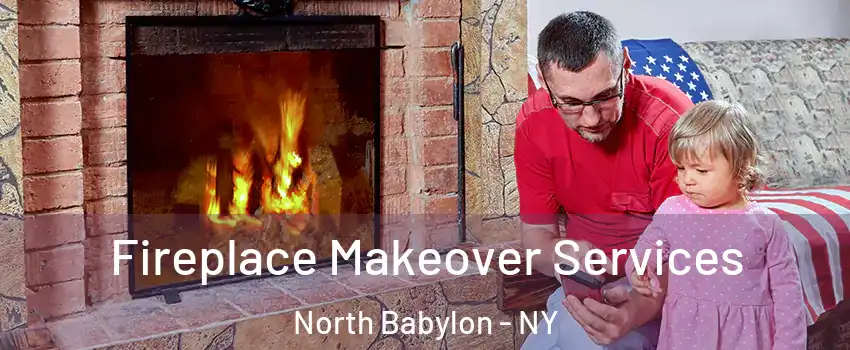  Fireplace Makeover Services North Babylon - NY