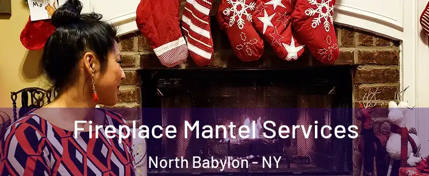  Fireplace Mantel Services North Babylon - NY