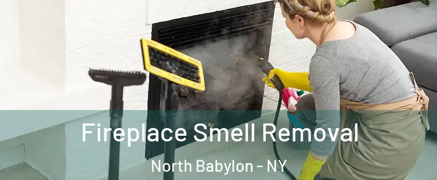  Fireplace Smell Removal North Babylon - NY