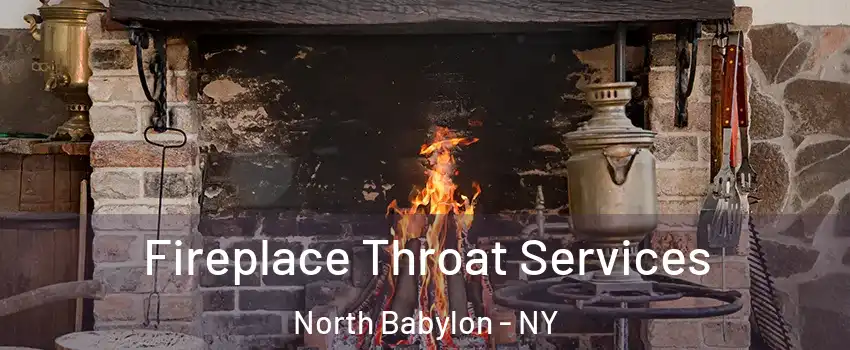  Fireplace Throat Services North Babylon - NY