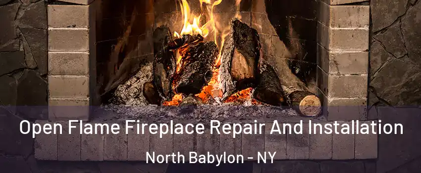  Open Flame Fireplace Repair And Installation North Babylon - NY