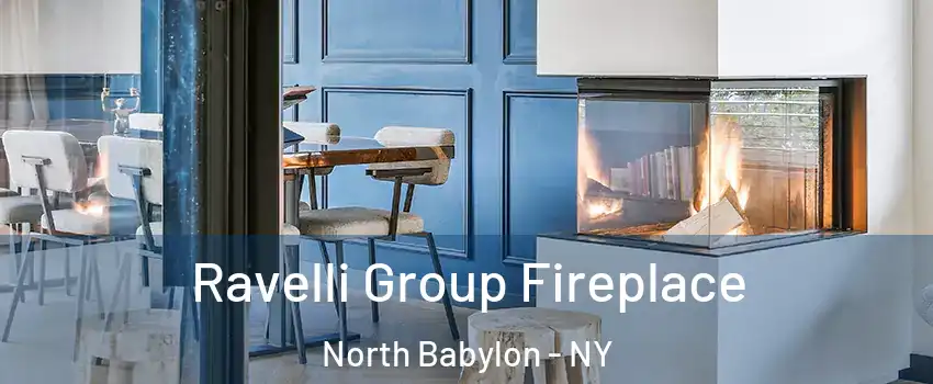  Ravelli Group Fireplace North Babylon - NY