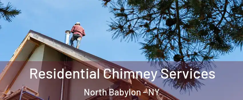  Residential Chimney Services North Babylon - NY