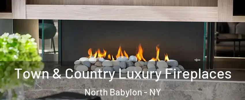 Town & Country Luxury Fireplaces North Babylon - NY