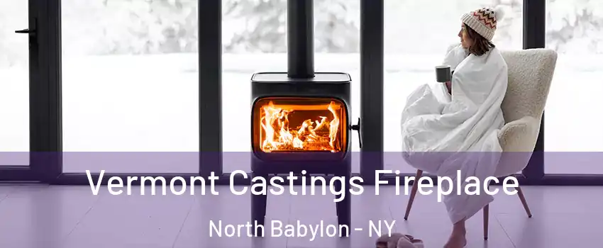  Vermont Castings Fireplace North Babylon - NY