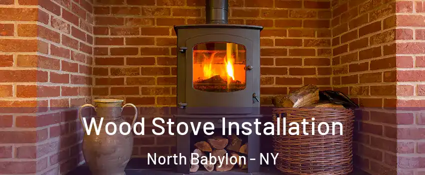 Wood Stove Installation North Babylon - NY