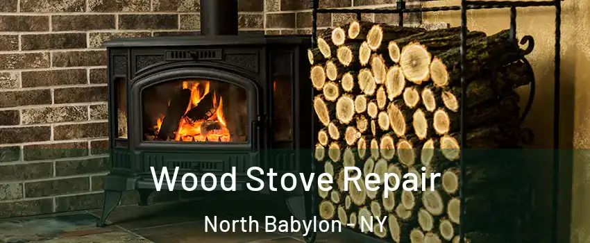 Wood Stove Repair North Babylon - NY